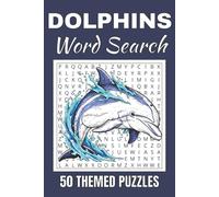 Dolphins Word Search Puzzle Book: Word Searches with Easy to Read Print about Dolphins | 50 Puzzles | 100 Pages | 6x9 Inches | Gift for Vacations, ... Free Times | For Seniors, Adults and Teens.