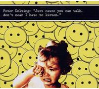 Dolving, Peter - Just Cause You Can Talk Don't Mean I Have To List
