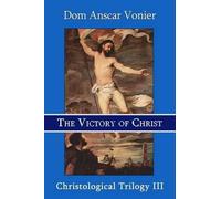 Dom Anscar Vonier The Victory of Christ (Tascabile) Christological Trilogy