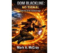 DOM BLACKLINE: NO SIGNAL: Book Two of the Ironshore Saga: 2