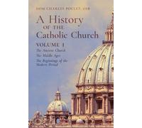 Dom Charles Poulet A History of the Catholic Church (Tascabile)