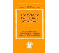 Dom David Knowles The Monastic Constitutions of Lanfranc (Copertina rigida)