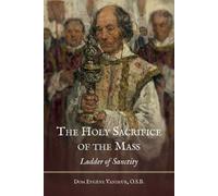 Dom Eugene Vandeur The Holy Sacrifice of the Mass (Tascabile)