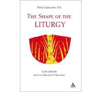 Dom Gregory Dix The Shape of the Liturgy, New Edition (Copertina rigida)