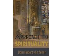 Dom Hubert Van Zeller Approach to Spirituality (Tascabile)