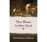 Dom Hubert Van Zeller The Mass in Other Words (Tascabile)