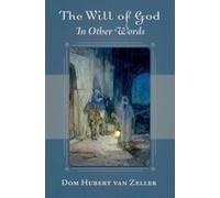 Dom Hubert Van Zeller The Will of God in Other Words (Tascabile)