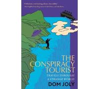 Dom Joly The Conspiracy Tourist (Tascabile)
