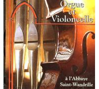 Dom Michel Baumel - Orgue et Violoncelle à l'Abbaye Saint Wandrille