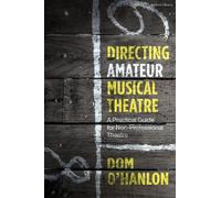 Dom O'Hanlon Directing Amateur Musical Theatre (Tascabile)