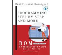 DOM - PROGRAMMING STEP BY STEP AND MORE: AN INSTRUCTIVE GUIDE - BOOK 2 - Document Object Model