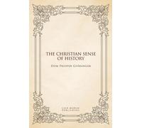 Dom Prosper Guéranger The Christian sense of history (Tascabile)