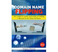 Domain Name Flipping: the complete guide to selling a domain in less than 48hours