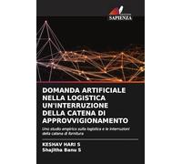 DOMANDA ARTIFICIALE NELLA LOGISTICA UN'INTERRUZIONE DELLA CATENA DI APPROVVIGIONAMENTO: Uno studio empirico sulla logistica e le interruzioni della catena di fornitura