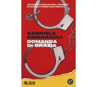 Domanda di grazia - Romagnoli Gabriele
