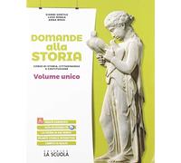 Domande alla storia. Corso di storia, cittadinanza e costituzione. Volume unico. Per le Scuole superiori. Con espansione online