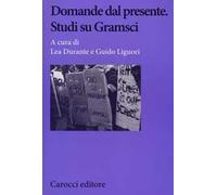 Domande dal presente. Studi su Gramsci