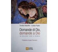 Domande di Dio, domande a Dio. In dialogo con la Bibbia