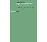 Domande di salute. Significati, immaginari e prospettive multidisciplinari per comprendere il futuro del benessere