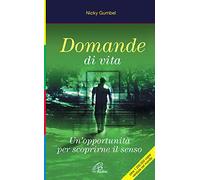 Domande di vita. Un'opportunità per scoprirne il senso