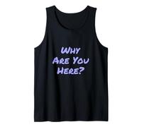 Domande Divertenti Testo Divertente per Le Persone Divertente perché Sei Qui Canotta