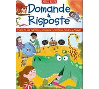 Domande & risposte: Un pianeta da salvare-Domande e risposte sui dinosauri-Domande e risposte sul sistema solare-Domande e risposte sugli animali. Sono curioso.... Ediz. a colori