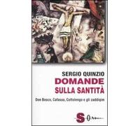 Domande sulla santità. Don Bosco, Cafasso, Cottoloengo e gli zaddiqìm