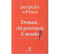 Domani, chi governerà il mondo?
