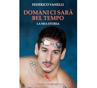 Domani ci sarà bel tempo. La mia storia