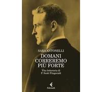 Domani correremo più forte. Vita letteraria di F. Scott Fitzgerald
