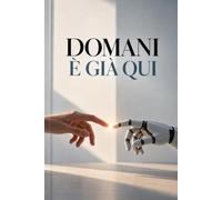 DOMANI È GIÀ QUI