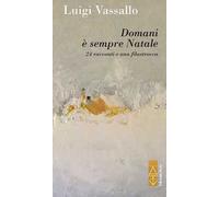 Domani è sempre Natale. 24 racconti e una filastrocca