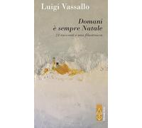 Domani è sempre Natale. 24 racconti e una filastrocca