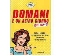 Domani è un altro giorno (del ca**o)