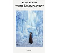 «Domani è un altro giorno» disse Rossella O'Hara - Pariani Laura