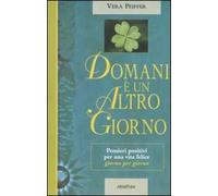Domani è un altro giorno. Pensieri positivi per una vita felice giorno per giorno