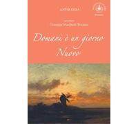 Domani è un giorno nuovo. Ouverture Giuseppe Marchetti Tricamo