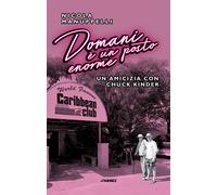 Domani è un posto enorme. Un'amicizia con Chuck Kinder