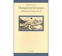 Domani era bel tempo. Variazioni sul tempo-che-fa