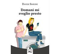 Domani mi sveglio presto