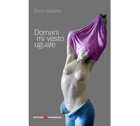 Domani Mi Vesto Uguale - [Officine Pindariche]