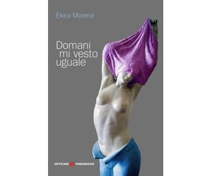 Domani mi vesto uguale - [Officine Pindariche]