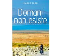 Domani non esiste - Togni Marco