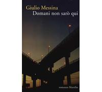 Domani non sarò qui