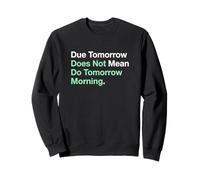 Domani Non Significa Che Domani Mattina Studente Felpa
