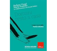 Domani resto a casa. Leggere tra le righe l'ansia scolastica