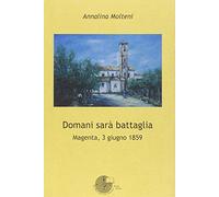 Domani sarà battaglia. Magenta, 3 giugno 1859