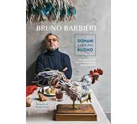 Domani sarà più buono. Da ogni piatto possono nascere nuove ricette