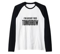 Domani Sono già Stanco - Mattina, caffè, Lavoro, Stress Maglia con Maniche Raglan