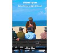 Domani viene sempre di lunedì